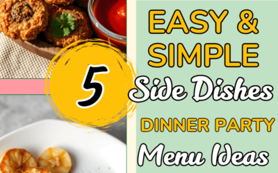 5 Easy and Delicious Side Dishes to Wow Your Dinner Party Guests (Perfect for Any Menu!)